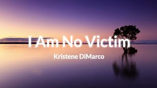 I Am No Victim - Kristene DiMarco [Legendado]