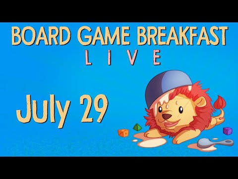 Board Game Breakfast LIVE - July 29