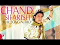 Chand Sifarish Full Song Fanaa Aamir Khan Kajol Shaan Kailash Kher Jatin Lalit Prasoon