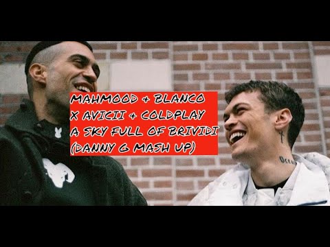 Mahmood & Blanco X Avicii & Coldplay  - A Sky Full Of Brividi (Danny G Mash Up)