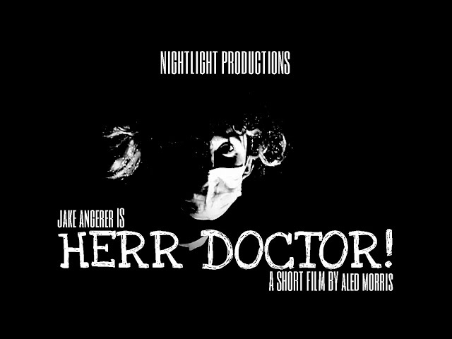 HERR DOCTOR!
