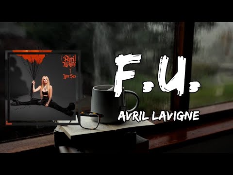 Avril Lavigne - F.U. (Lyrics)