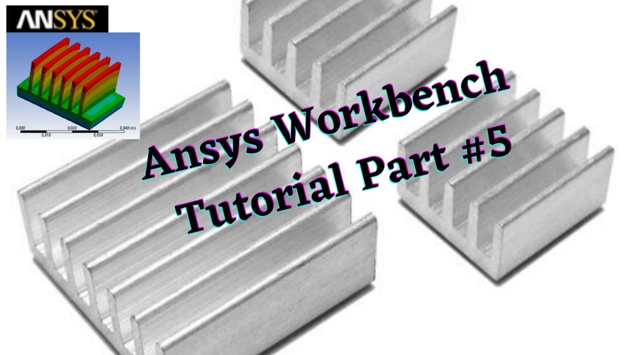 Ansys Workbench Tutorial Part 5 - Heat sink #ANSYS
