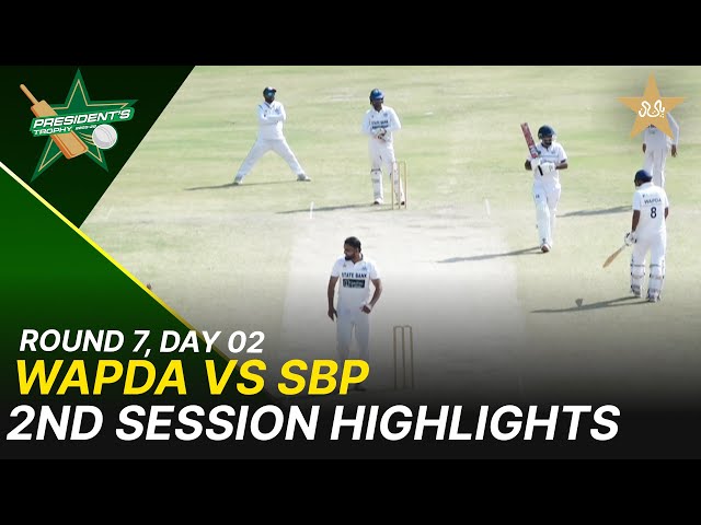 2nd Session Highlights | WAPDA Vs SBP | President Trophy | 2025-26 | Day 2 | PCB | M2Y1H