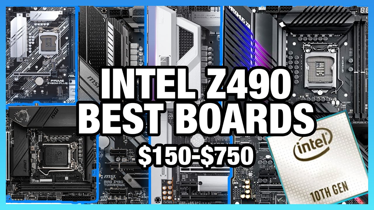 Best Intel Z490 Motherboards from 150 to 750: i5-10600K, i7-10700K, i9-10900K