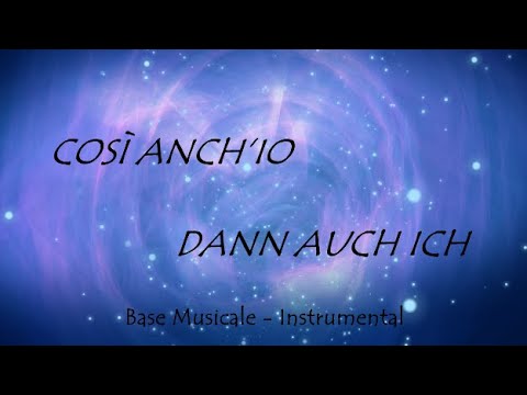 Cosi anch'io - Dann auch ich  ( Piano Version ) - Base Musicale / Instrumental