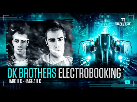 🔵 ReaktorGroupTV 📺:   🔹️DK BROTHERS / Electrobooking ®️ / 🔊Hardtek - Raggatek