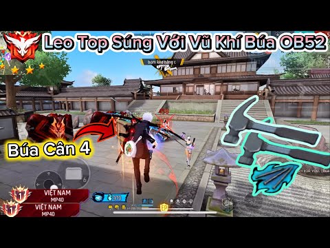 [Free Fire] OB52 “Quay Và Test Đồ GOJO Cực Ngầu” Leo Rank Với Vũ Khó BÚA III Chíp Cực Mạnh !