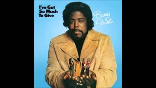 Barry White - I&#39;ve Got So Much To Give