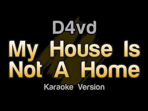 d4vd - My House Is Not A Home (Karaoke Version)