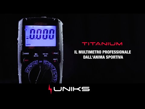 UNIKS Titanium - Multimetro industriale ultraresistente di nuova generazione TRMS, CAT IV 600V, IP67