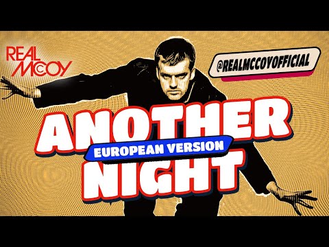 Real McCoy • Another Night (European Version)