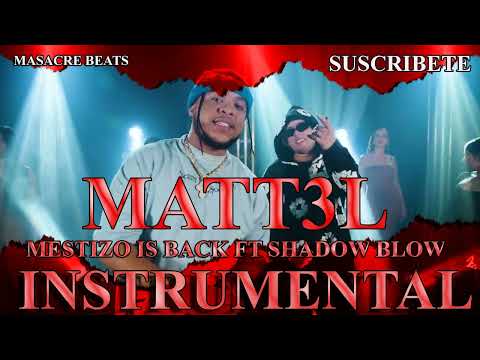 Shadow Blow ❌ Mestizo Is Back - MATT3L (Instrumental Oficial)