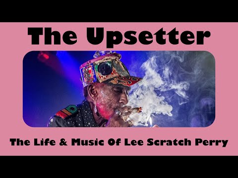 The Upsetter: The Life and Music of Lee Scratch Perry (DVD-Rip)