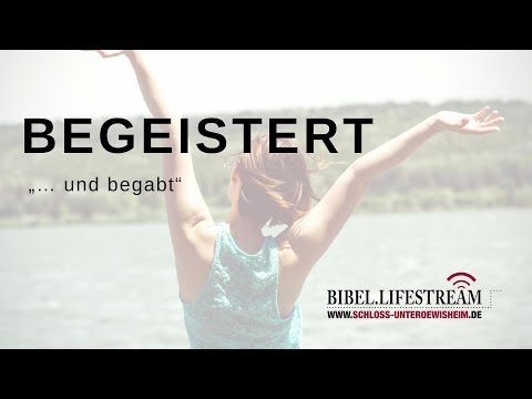 Bibel.Lifestream #28 - begeistert und begabt - 1. Kor 12,1-11