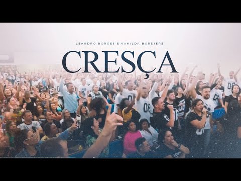 Cresça - Leandro Borges e Vanilda Bordiere | Congresso de Jovens