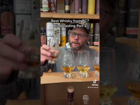 What’s the Best Whisky from British Columbia - Blind Tasting PART 2