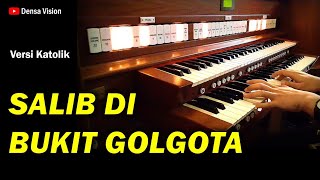 Download lagu SALIB DI BUKIT GOLGOTA | Versi Katolik | Pipe Organ mp3