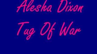 Alesha Dixon - Tug Of War with Lyrics