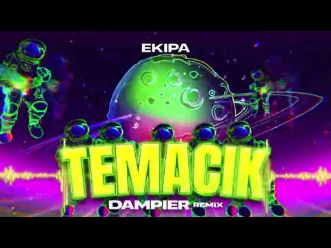 EKIPA - TEMACIK (DAMPIER REMIX)