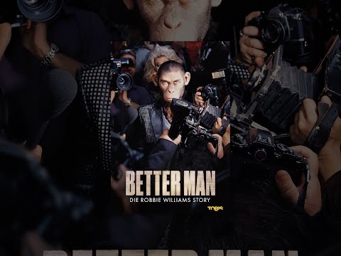 Better Man - Die Robbie Williams Story
