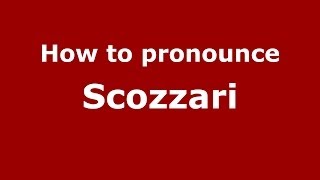 How to pronounce Scozzari