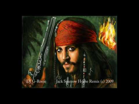 Jack Sparrow House Remix - DJ G-Rome