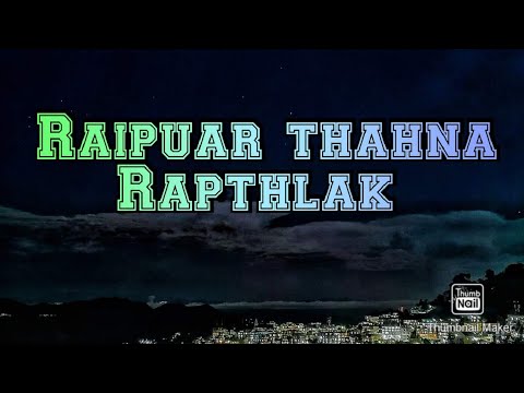 Raipuar chunga thil thleng rapthlak! (Fictional story) by Kop Chawngthu
