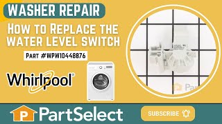 Whirlpool Dishwasher Repair: How to Replace the Water Level Switch (Part #WPW10448876)