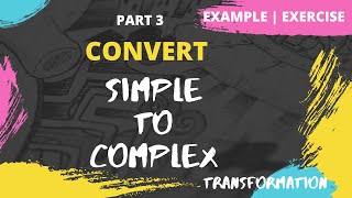 How to convert Simple to Complex Sentence | Example | Exercise | Transformation of Sentences