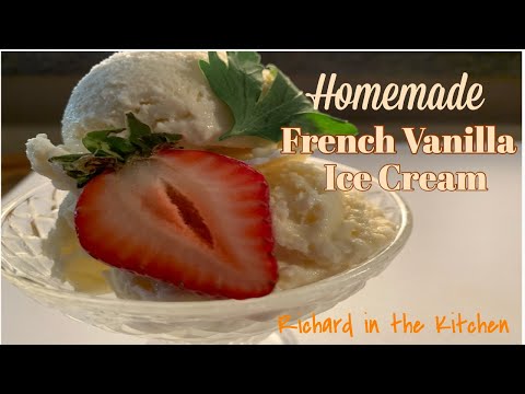 HOMEMADE FRENCH VANILLA ICE CREAM | RICHARD IN THE KITCHEN