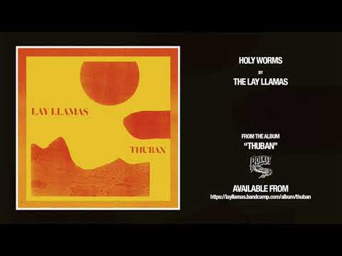 Holy Worms ~ The Lay Llamas