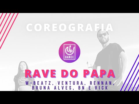 Rave Do Papa - W-Beatz, Ventura, Rennan, Bruna Alves, Bn e Rick - Coreografia - Up! Dance
