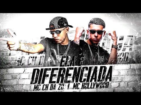 MC CH DA Z.O, MC HOLLYWOOD - ELA É DIFERENCIADA ( ACASO BEAT )