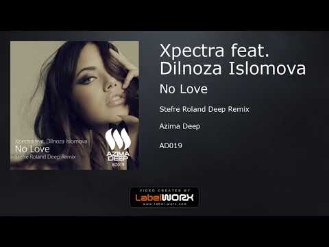 Xpectra feat. Dilnoza Islomova - No Love (Stefre Roland Deep Remix)