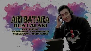 Download lagu ari batara-dua lalaki mp3