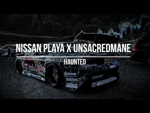 UNSACREDMANE x NISSAN PLAYA - HAUNTED