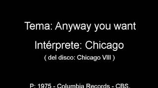 Chicago  Anyway you want
