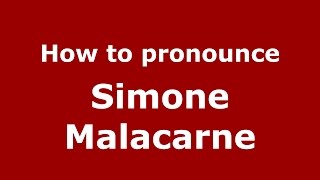 How to pronounce Simone Malacarne