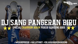 Download lagu DJ SANG PANGERAN BIRU SPECIAL B2B CHAMPION AGAIN PERSIB 2025 YANG KALIAN CARI!!! mp3