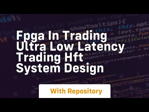 Fpga in trading ultra low latency trading hft system design