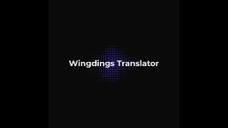 Wing Dings Translator