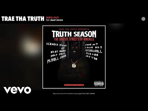 Trae Tha Truth - Wipe Out (Official Audio) ft. Snap Dogg