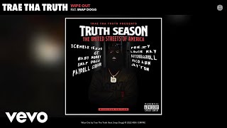 Trae Tha Truth - Wipe Out (Official Audio) ft. Snap Dogg