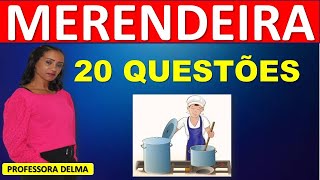 MERENDEIRO(A) (2024 ) Resolução de 20 QUESTÕES /  PROF.DELMA