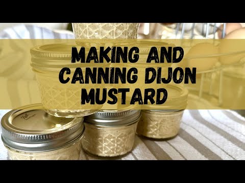 Making and Canning Dijon Mustard - #Canuary2024