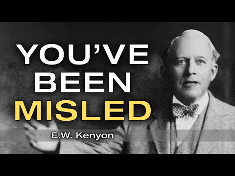 You’ve Been Misled About Faith Confession | E.W. Kenyon Teachings