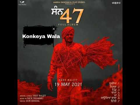Konkeya Wala (Full Song) | Veet Baljit | San 47 | Leatst New Punjabi Song 2021 | THE SUKH STUDIO