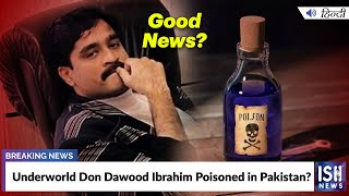 Underworld Don Dawood Ibrahim Poisoned in Pakistan?