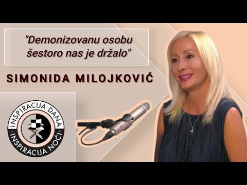 Demonizovanu osobu šestoro nas je držalo - Simonida Milojković